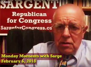 Monday Moments with Sarge, February 6,2018